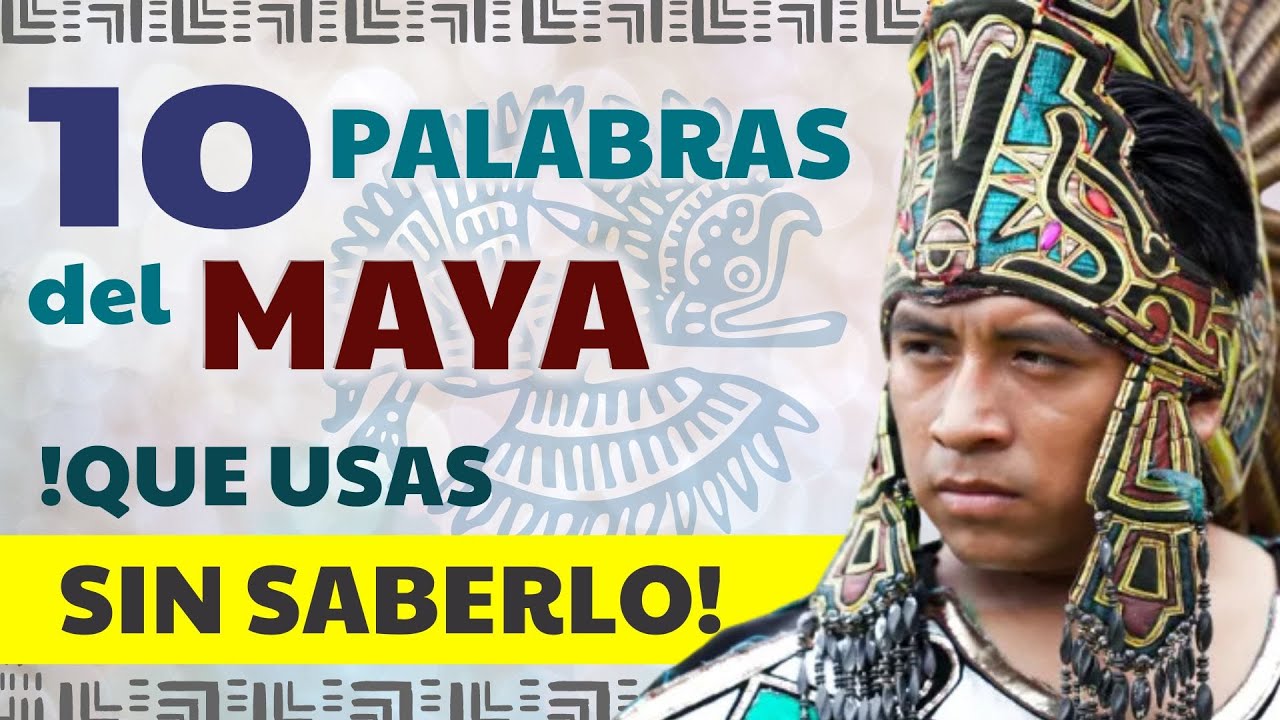 5 palabras en maya y su significado