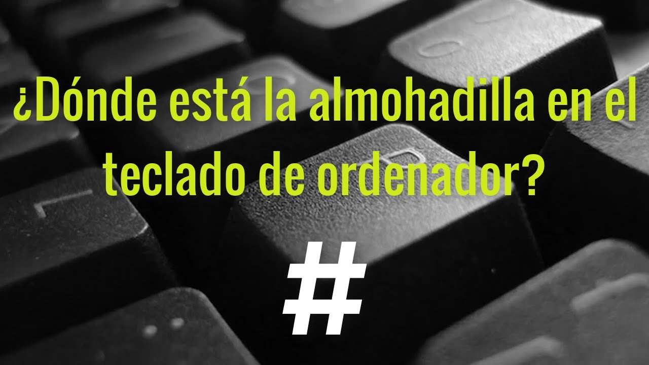 como poner almohadilla en teclado