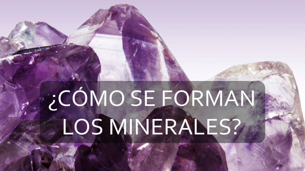 como se forman los minerales