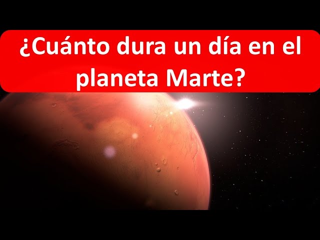 cuanto dura un dia en marte