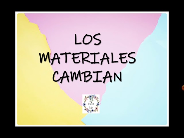 has observado como cambian algunos materiales en la naturaleza
