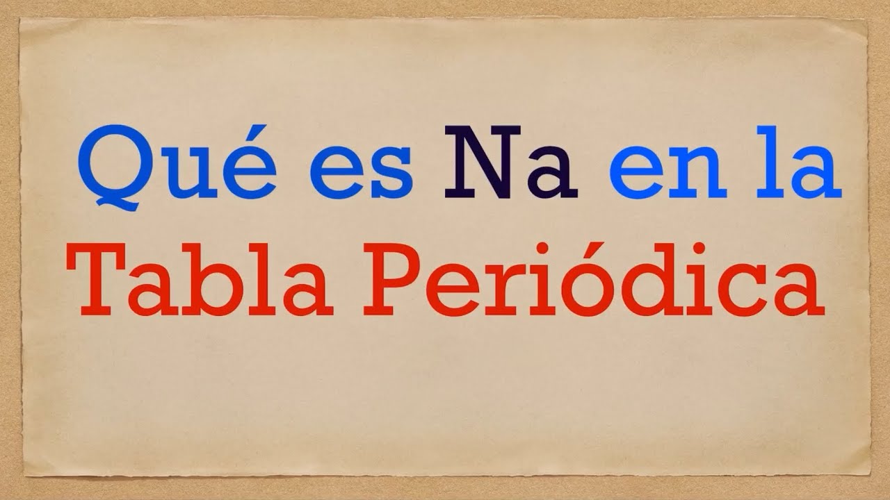 na en la tabla periodica