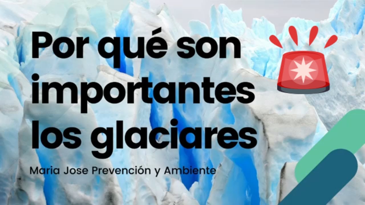 por que son importantes los glaciares
