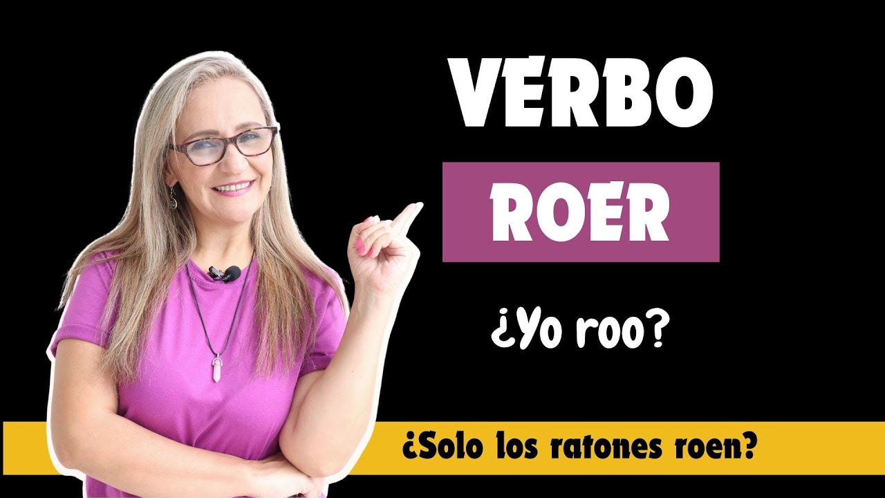 primera persona del singular del verbo roer
