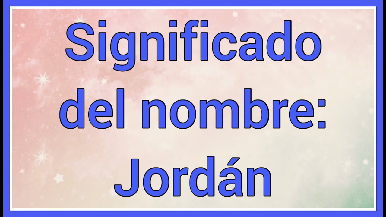 que significa la palabra bíblica jordán