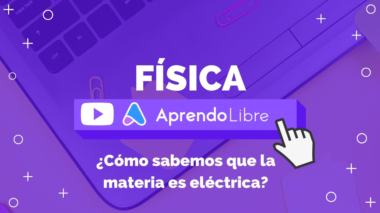 como sabemos que la materia es electrica