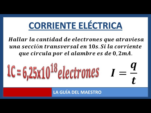 determinar la cantidad de electrones que pasan cada 10 segundos