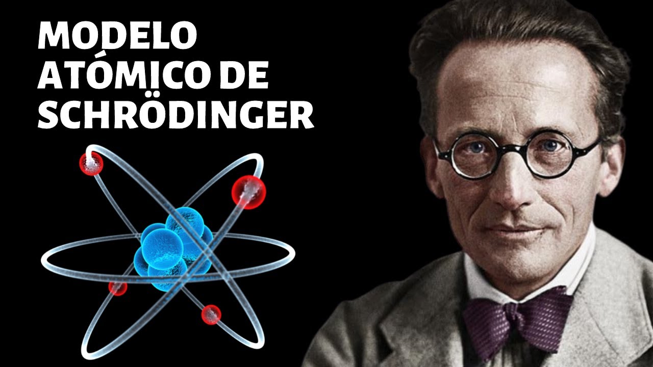 caracteristicas del modelo atomico de schrodinger