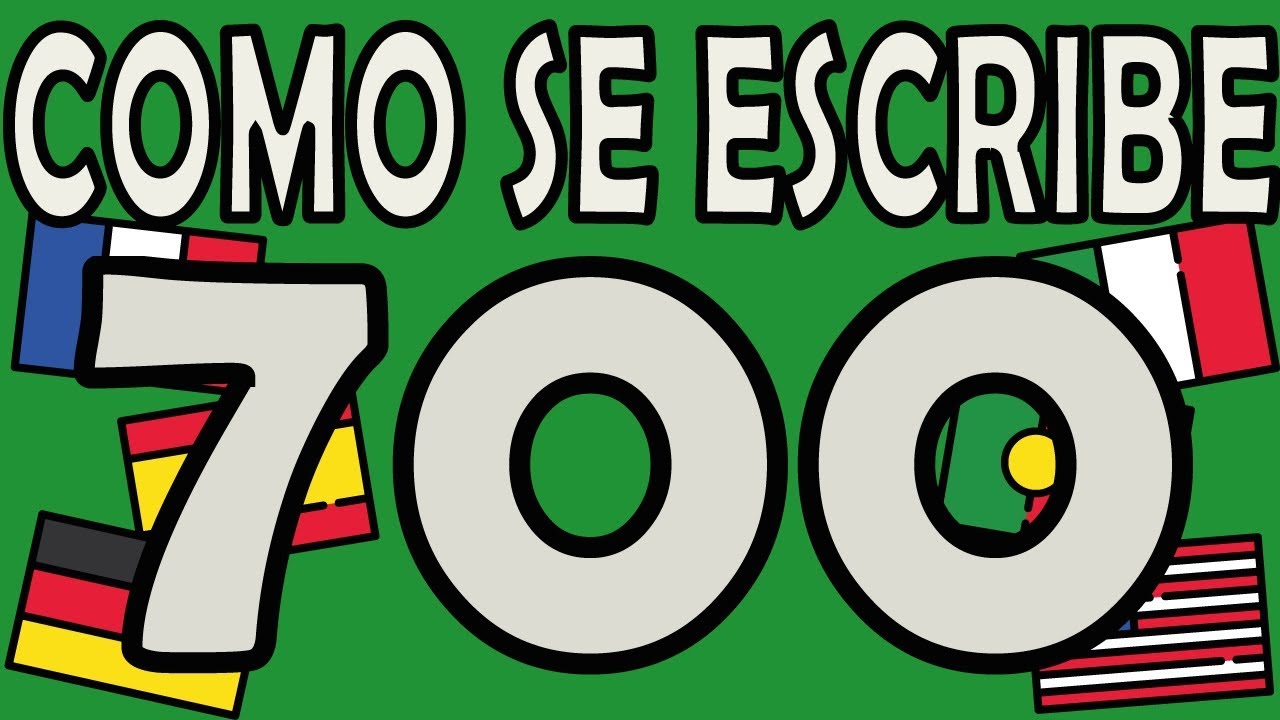 como se escribe 700 con letra