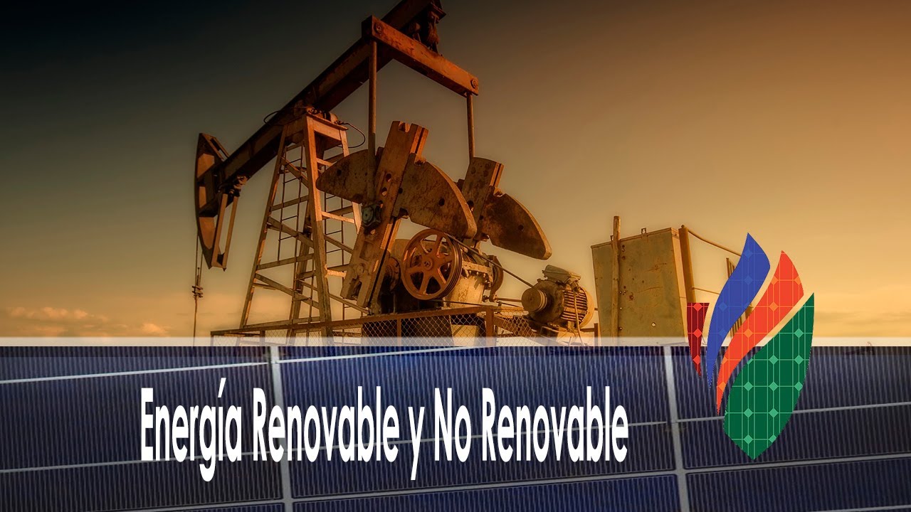 diferencia entre energia renovable y no renovable