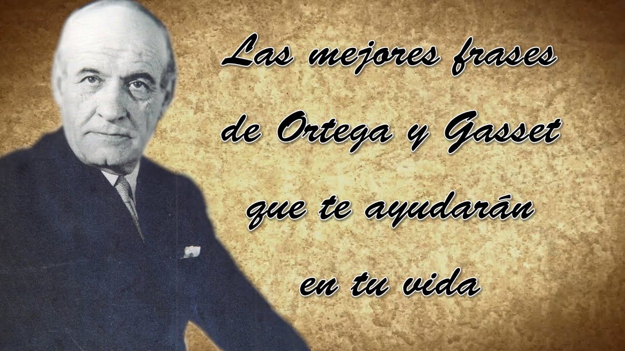 frase de ortega y gasset