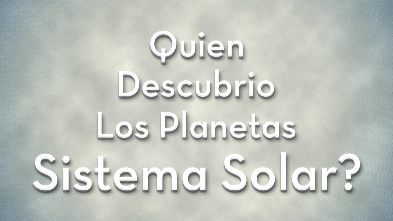 quien descubrio el sistema solar