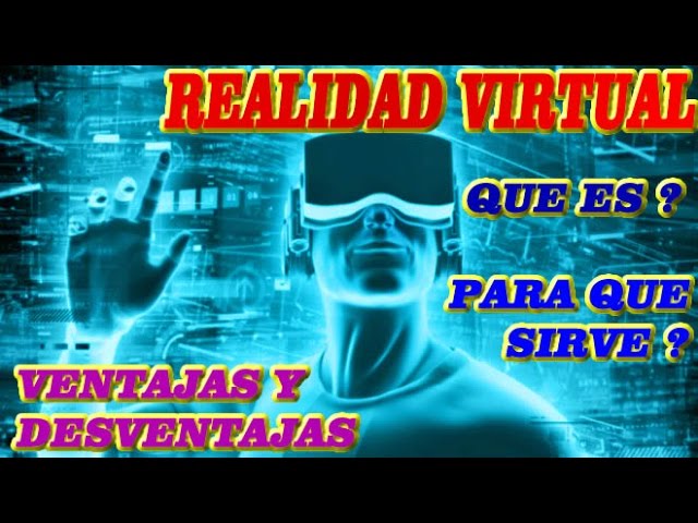 ventajas y desventajas de la realidad virtual