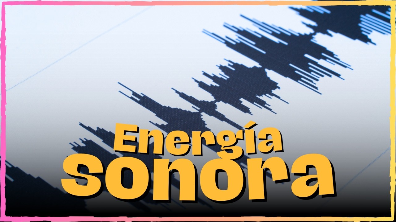 caracteristicas de la energia sonora