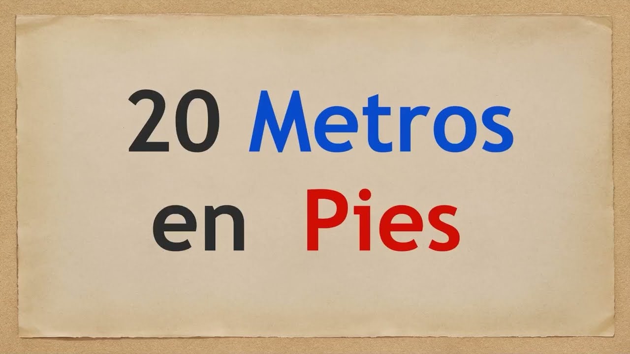 cuanto son 20 pies en metros
