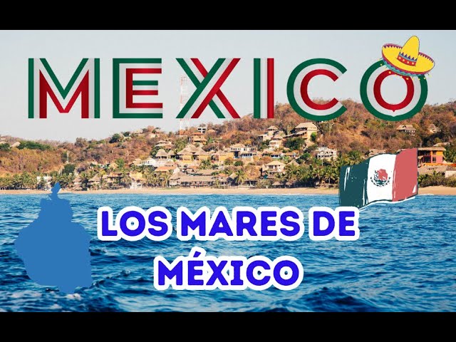 mares que rodean a mexico