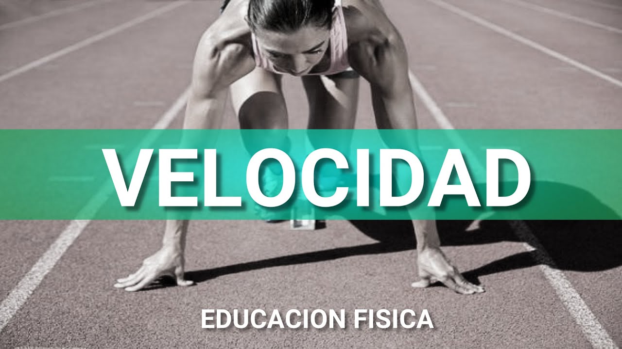 que es la velocidad en educacion fisica