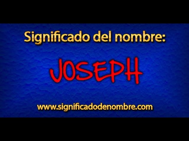 que significa el nombre joseph