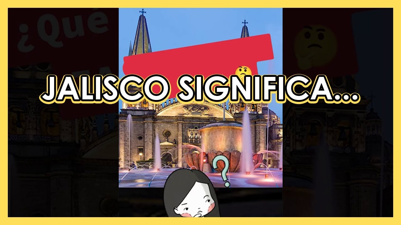 qué significa la palabra jalisco