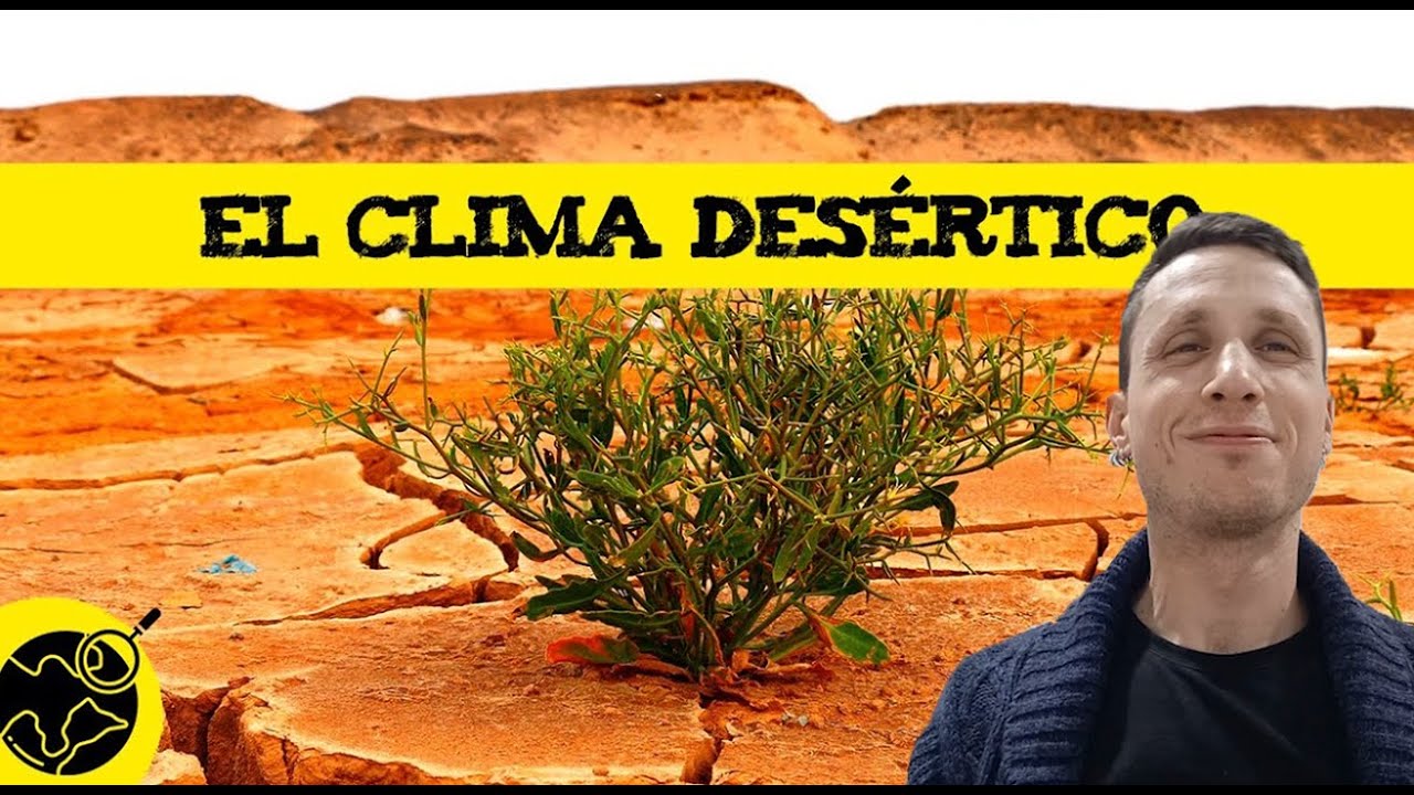 región caracterizada por un clima muy caluroso y desértico