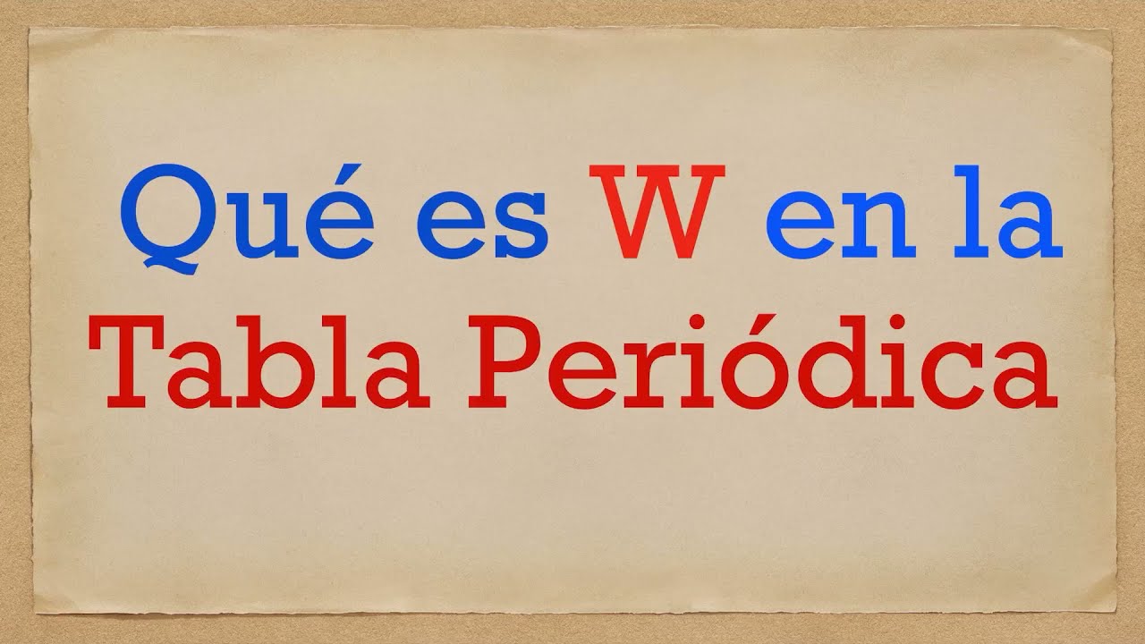 w en la tabla periodica