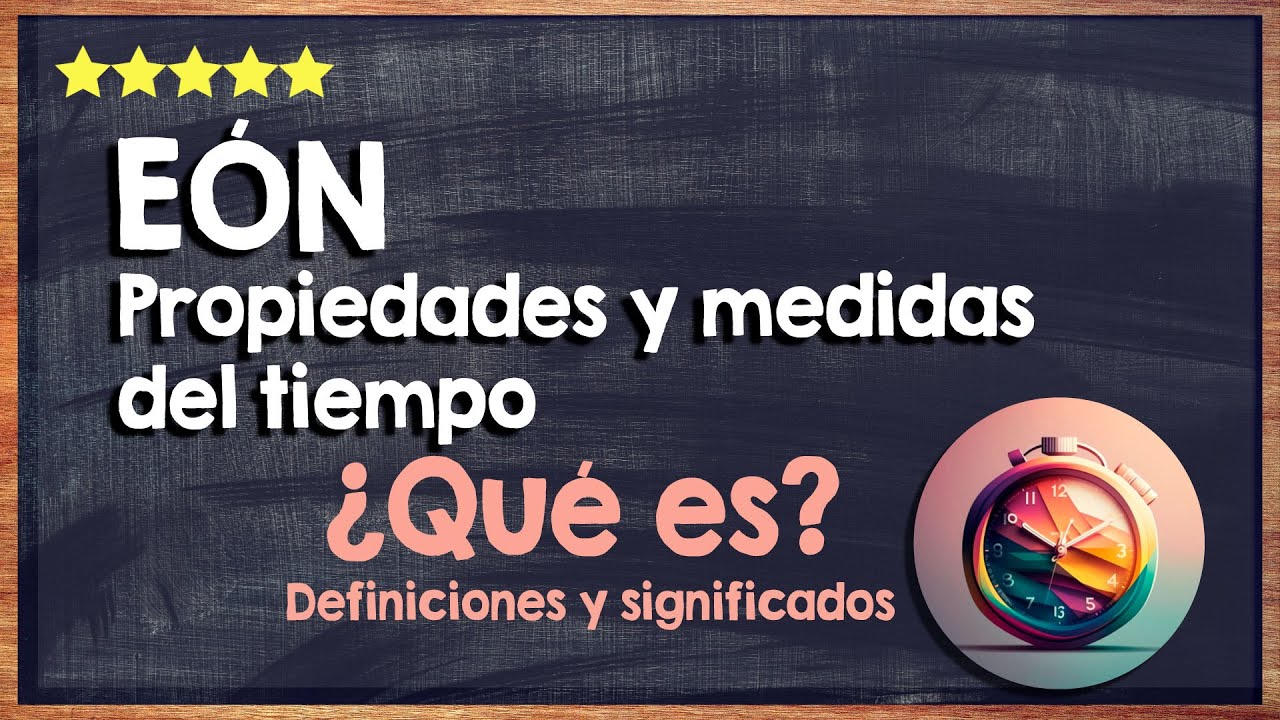 cuantos años tiene un eon