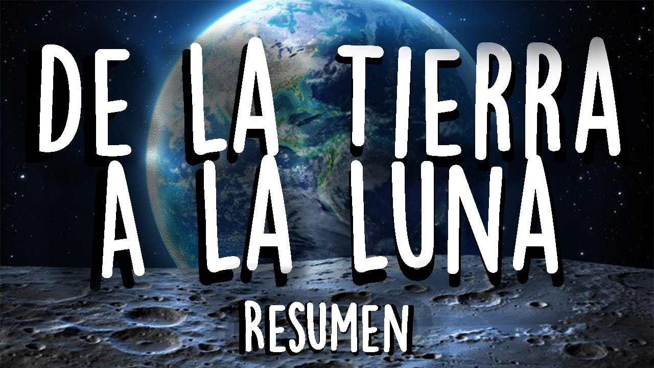 de la tierra a la luna resumen