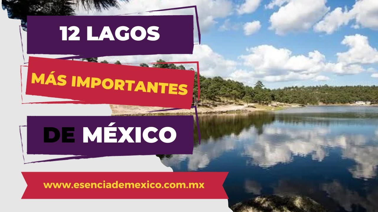 lagos mas importantes de mexico